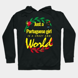 Just a Portuguese girl in a crazy ass world Hoodie